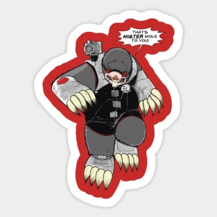 That' Mr. Mole to You! Sticker